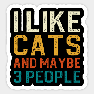 I Like Cats And Maybe 3 People Sticker